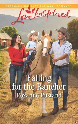 Roxanne Rustand - Falling For The Rancher.