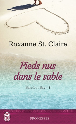Roxanne St. Claire - Barefoot Bay Tome 1 : Pieds nus dans le sable.