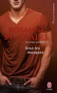 Roxanne St. Claire - Les anges gardiens Tome 2 : Sous les masques.