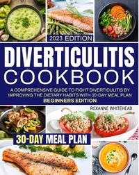  ROXANNE WHITEHEAD - Diverticulitis Cookbook.