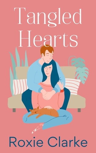  Roxie Clarke - Tangled Hearts - Old Town Braverton Sweet Romance, #3.