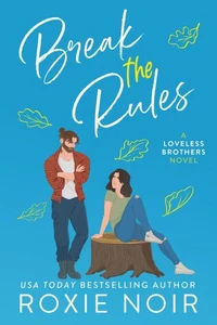 Break the Rules: A Brother's Best Friend Romance