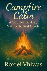 Campfire Calm: A Soulful 30-Day Nature Ritual Guide