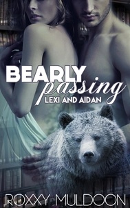  Roxxy Muldoon - Bearly Passing: Lexi and Aidan - Bearly Passing, #4.