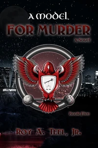 A Model for Murder: The Iron Eagle Series Book Five