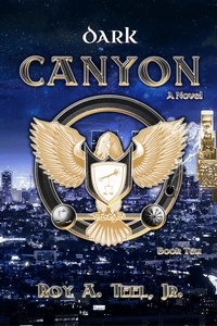  Roy A. Teel, Jr. - Dark Canyon: The Iron Eagle Series Book Ten - The Iron Eagle, #10.