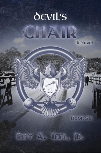  Roy A. Teel, Jr. - Devil's Chair: The Iron Eagle Series Book Six - The Iron Eagle, #6.
