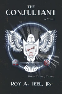 The Consultant: A Suspense Thriller the Iron Eagle Series Book: 33