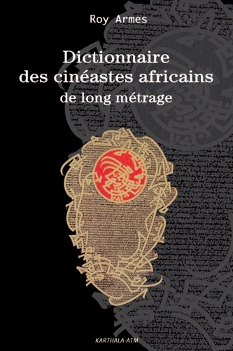 Roy Armes - Dictionnaire des cinéastes africains de long métrage.