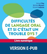 Difficultés de langage oral, et si c'était un trouble DYS ?