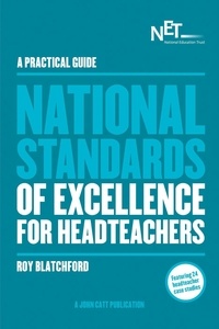 Roy Blatchford - A Practical Guide: The National Standards of Excellence for Headteachers.