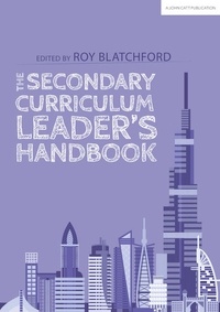 Roy Blatchford - The Secondary Curriculum Leader's Handbook.