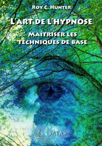 L'art de l'hypnose. Maîtriser les techniques de base