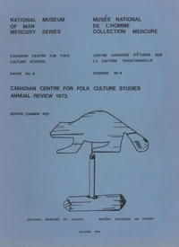Canadian Centre for Folk Culture Studies annual review 1973