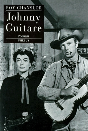 Roy Chanslor - Johnny Guitare.