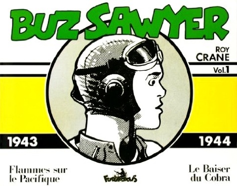 Roy Crane - Buz Swayer Tome 1 : Flammes sur le Pacifique ; Le Baiser du Cobra - 1943-1944.