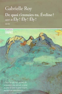 De quoi t'ennuies-tu, Eveline?. suivi de Ely! Ely! Ely!
