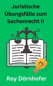 Juristische Übungsfälle zum Sachenrecht II Immobiliarsachenrecht
