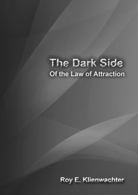 The Dark Side of the Law of Attraction