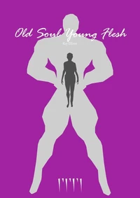 Old Soul Young Flesh