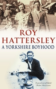 Roy Hattersley - A Yorkshire Boyhood.