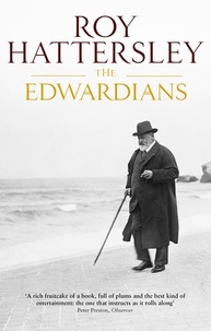 Roy Hattersley - The Edwardians.