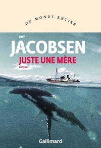 Roy Jacobsen - Juste une mère.