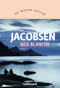 Roy Jacobsen - Mer blanche.