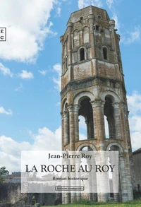 La Roche au roy - roman historique