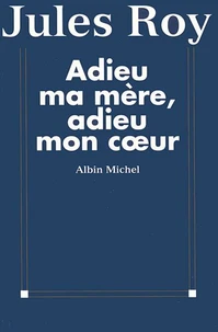 Adieu ma mère, adieu mon coeur