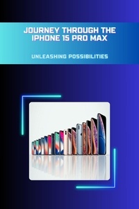  Roy K. Johannes - Journey through the iPhone 15 Pro Max: Unleashing Possibilities.