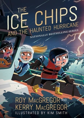 Roy Macgregor et Kim Smith - The Ice Chips and the Haunted Hurricane - Ice Chips Series Book 2.