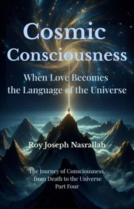 Cosmic Consciousness When Love Becomes the Language of the Universe