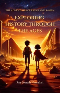 Exploring History Through the Ages- THE ADVENTURES OF RAYAN AND RAWAN