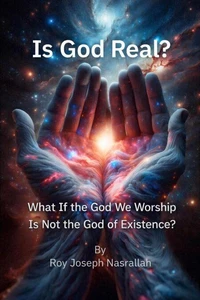 Is God Real? What If the God We Worship Is Not the God of Existence?