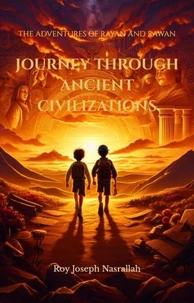 JOURNEY THROUGH ANCIENT CIVILIZATIONS - The Adventures of Rayan and Rawan