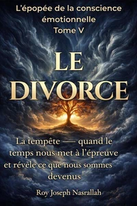 LE DIVORCE La tempête — quand le temps nous met à l’épreuve et révèle ce que nous sommes devenus