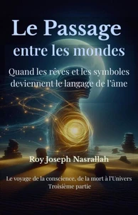Le passage entre les mondes Quand les rêves et les symboles deviennent le langage de l’âme