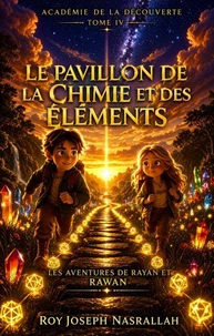 Le pavillon de la chimie et des éléments : Les aventures de Rayan et Rawan