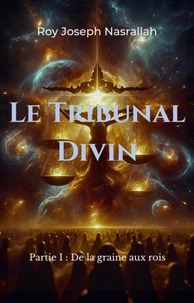Le Tribunal Divin: De la graine aux rois
