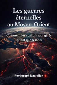 Les guerres éternelles au Moyen-Orient