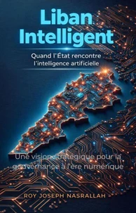 Liban Intelligent Quand l'État rencontre l'intelligence artificielle