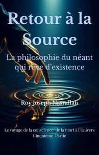 Retour à la Source La philosophie du néant qui rêve d’existence