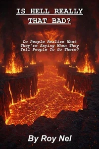 Is Hell Really That Bad?