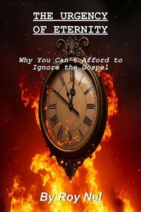 The Urgency of Eternity: Why You Can’t Afford to Ignore the Gospel