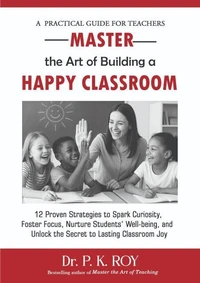 Master the Art of Building a Happy Classroom