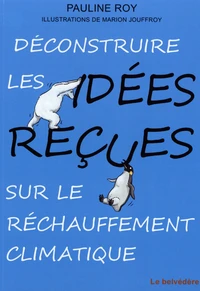 Déconstruire les idées reçues sur le réchauffement climatique