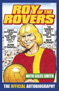 Roy Race - Roy of the Rovers - The Official Autobiography of Roy of the Rovers.