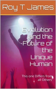 Evolution and the Future of the Unique Human