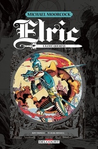 Roy Thomas - Elric - La cité qui rêve.